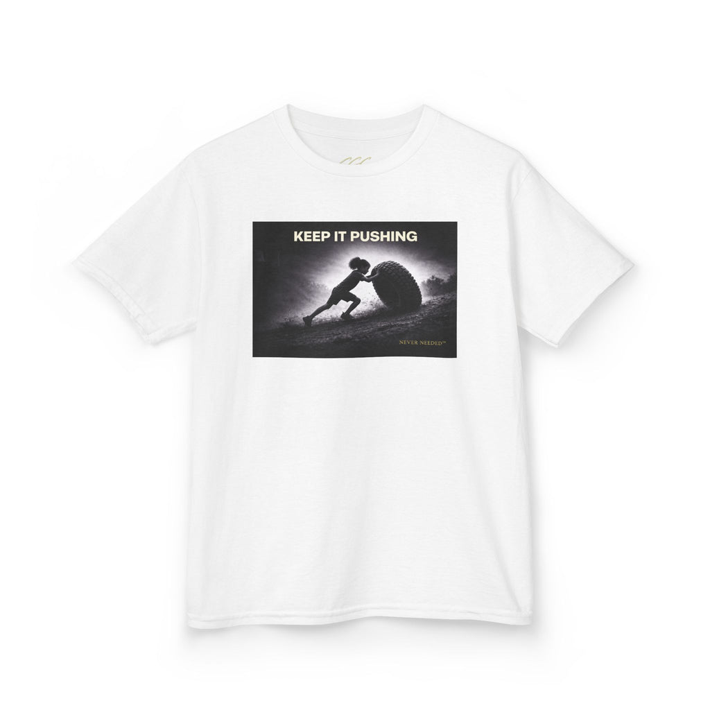 Never Needed™ “Keep It Pushing” Tee — Kids Edition (Drop 04)