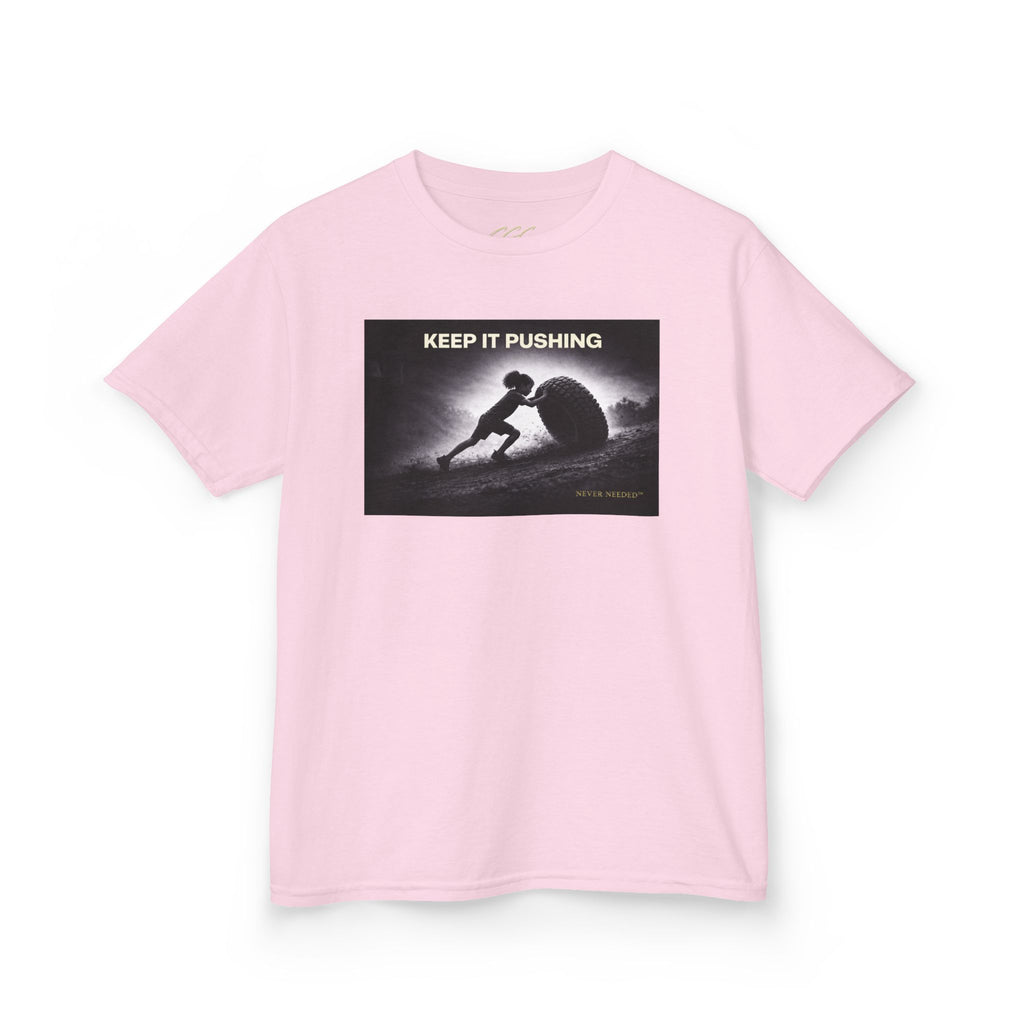 Never Needed™ “Keep It Pushing” Tee — Kids Edition (Drop 04)