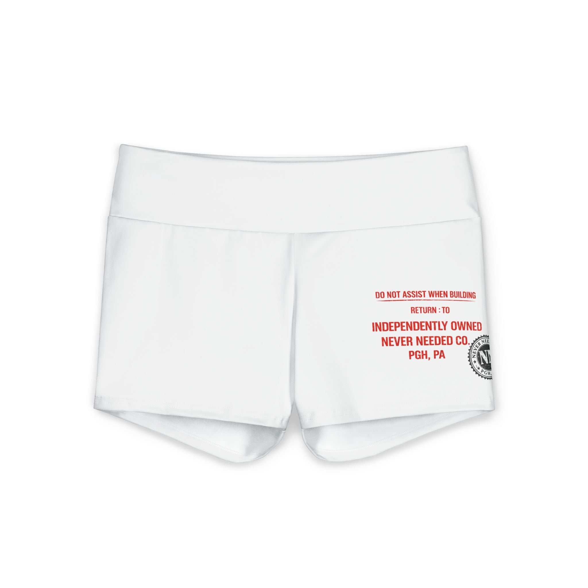 Never Needed Statement Shorts — “Independently Owned” Edition