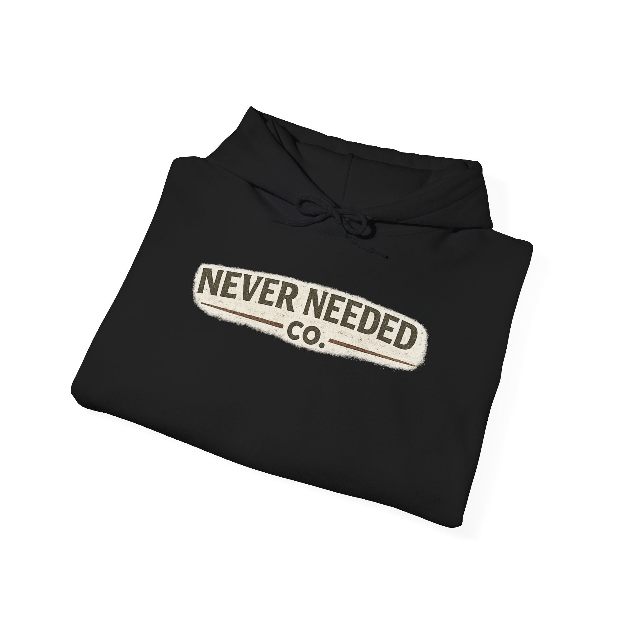 Never Needed Co.™ Hoodie — “Still Didn’t Ask” Edition