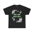 Never Needed Motion Graphic Tee — Drop 02 (No Company Edition)